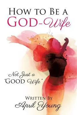 Cover: 9781498493376 | HT BE A GOD-WIFE | April Young | Taschenbuch | Kartoniert / Broschiert
