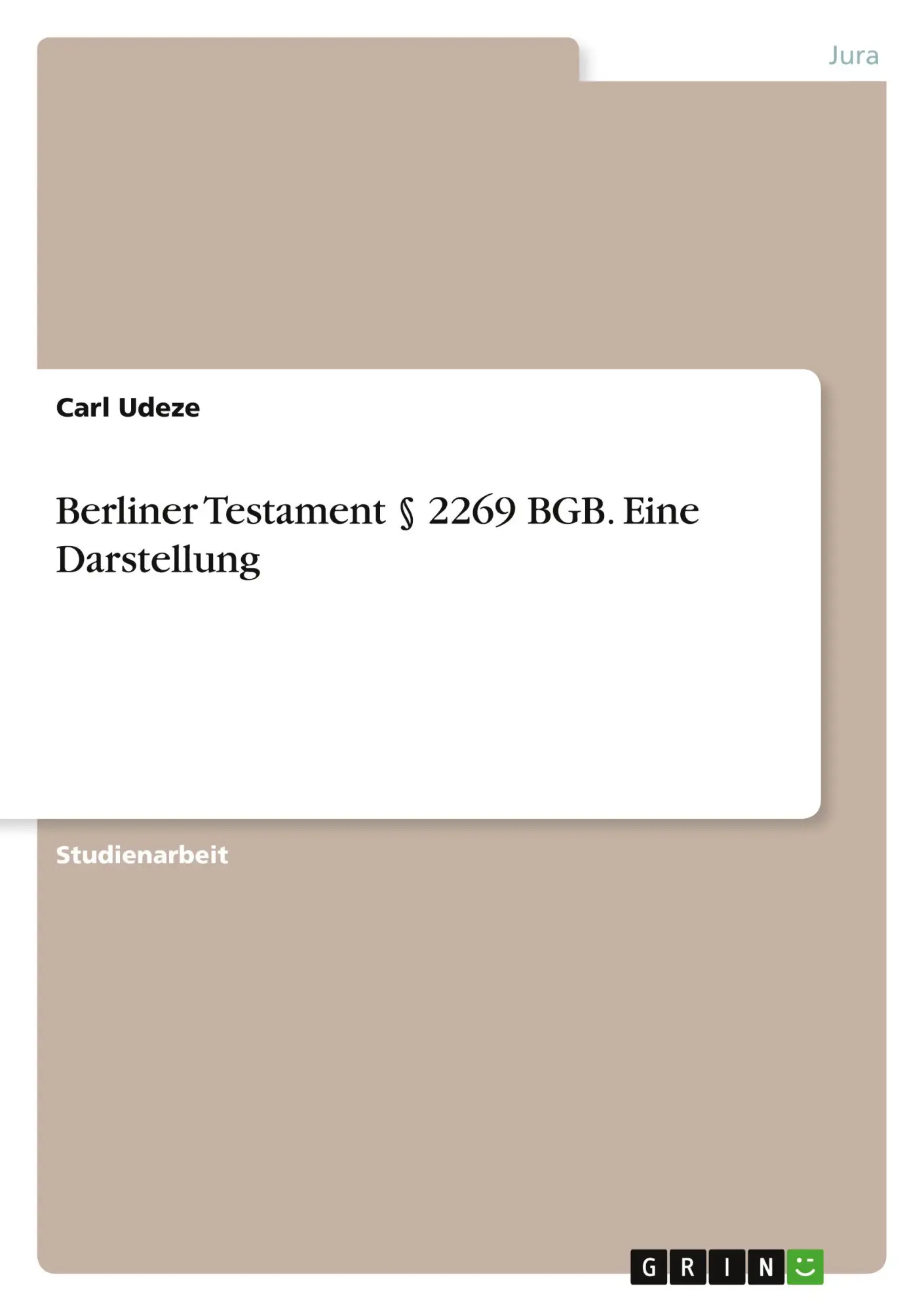 Cover: 9783668643376 | Berliner Testament § 2269 BGB. Eine Darstellung | Carl Udeze | Buch