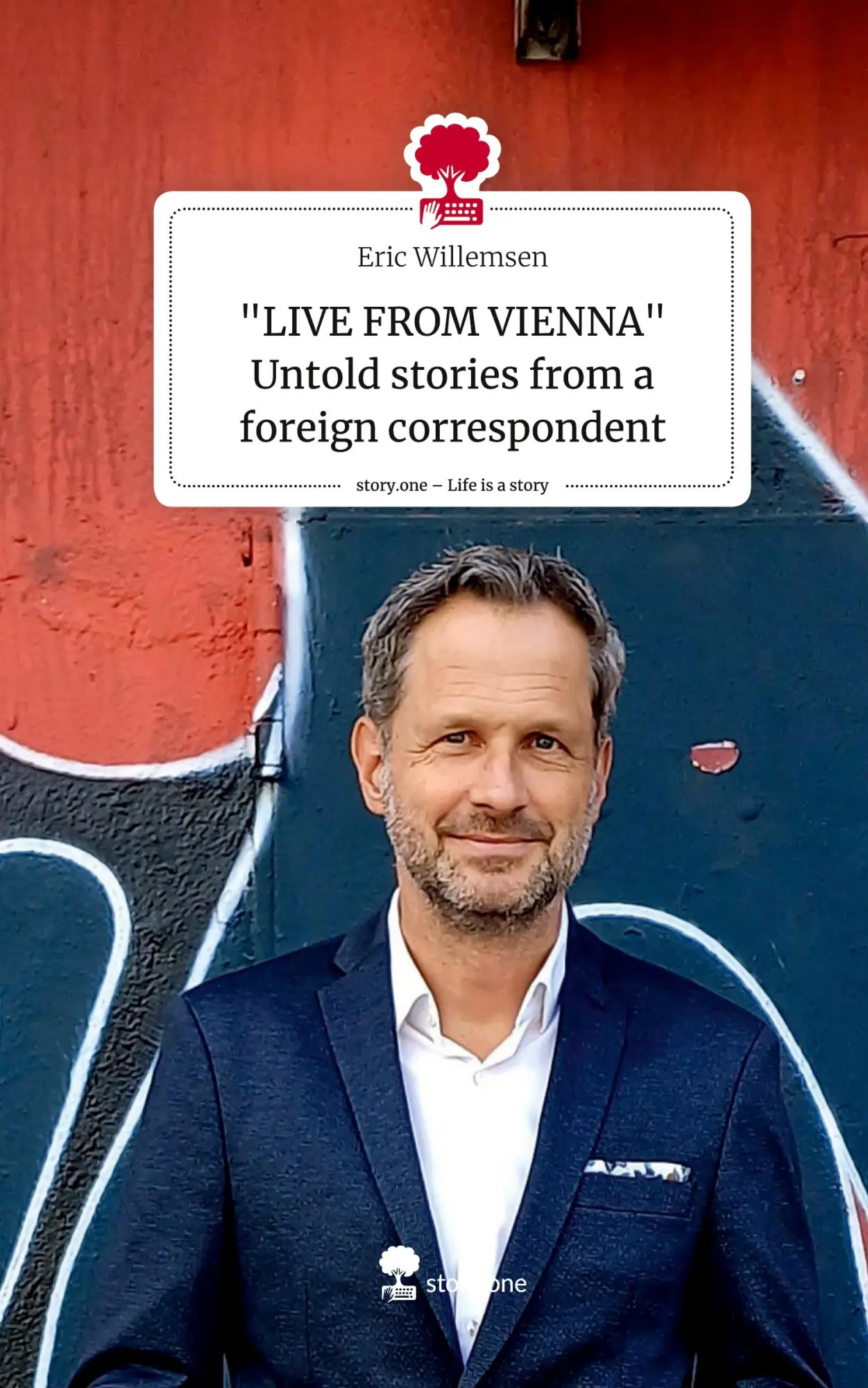 Cover: 9783711583376 | "LIVE FROM VIENNA" Untold stories from a foreign correspondent....