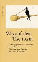 Cover: 9783854763376 | Was auf den Tisch kam | Linda Wolfsgruber | Buch | 160 S. | Deutsch