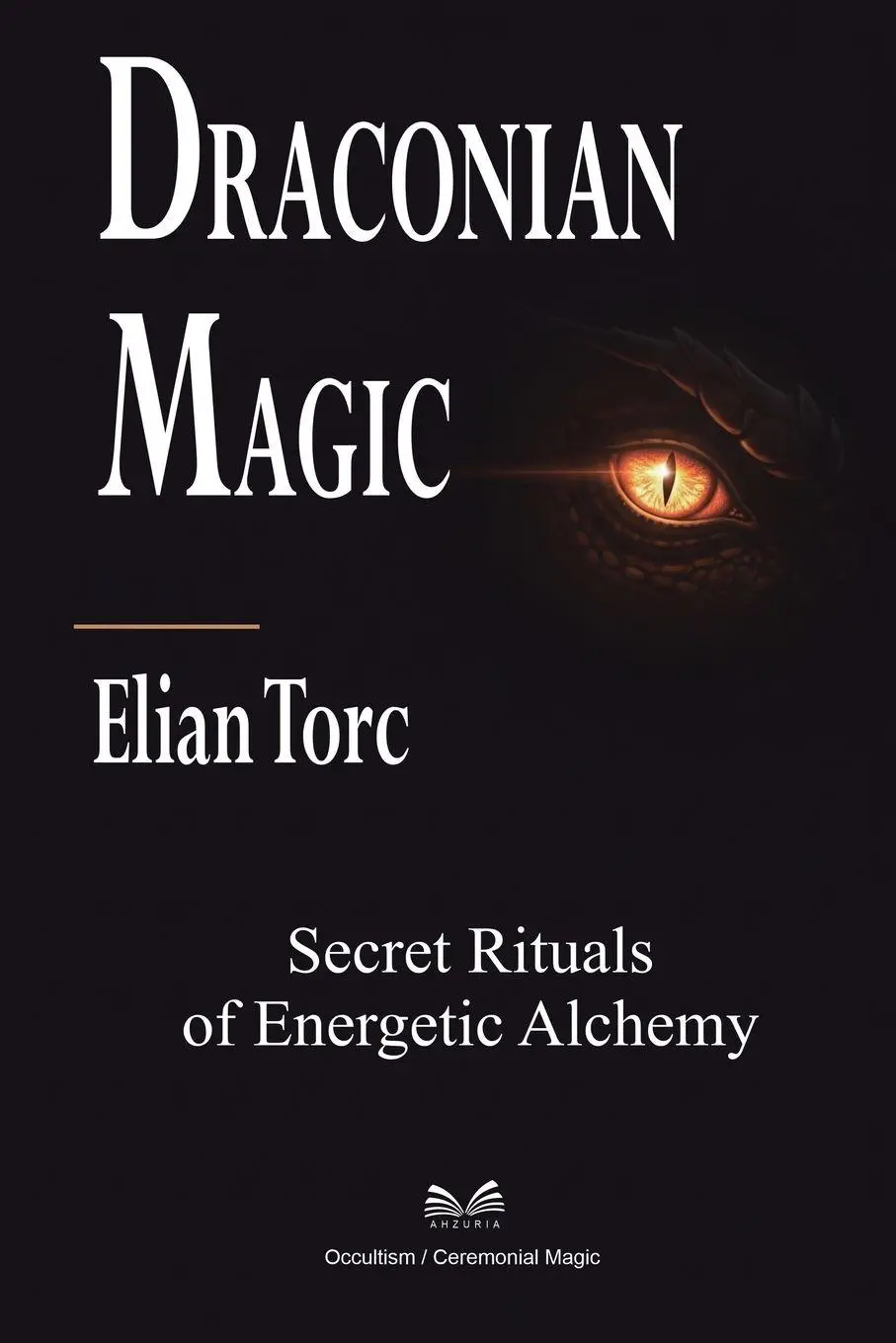 Cover: 9786598813376 | Draconian Magic | Secret Rituals of Energetic Alchemy | Elian Torc