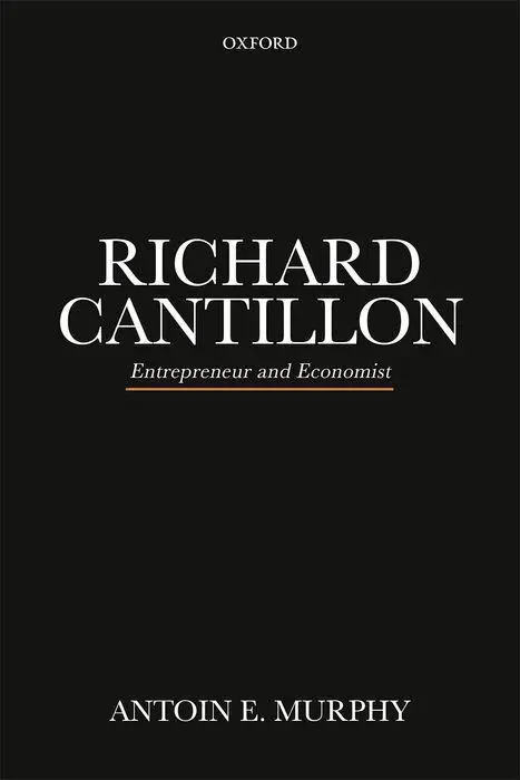 Cover: 9780198823476 | Richard Cantillon P | Entrepreneur and Economist | Antoin E Murphy