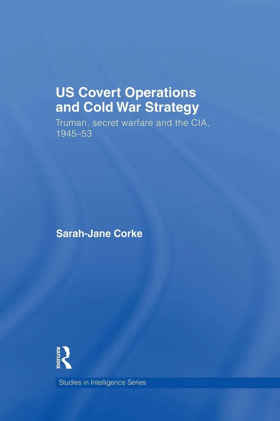 Cover: 9781138873476 | US Covert Operations and Cold War Strategy | Sarah-Jane Corke | Buch