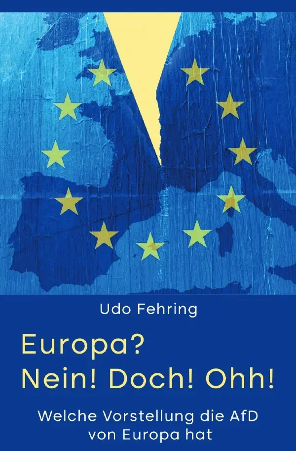 Cover: 9783758413476 | Europa? Nein! Doch! Ohh! | Welche Vorstellung die AFD von Europa hat