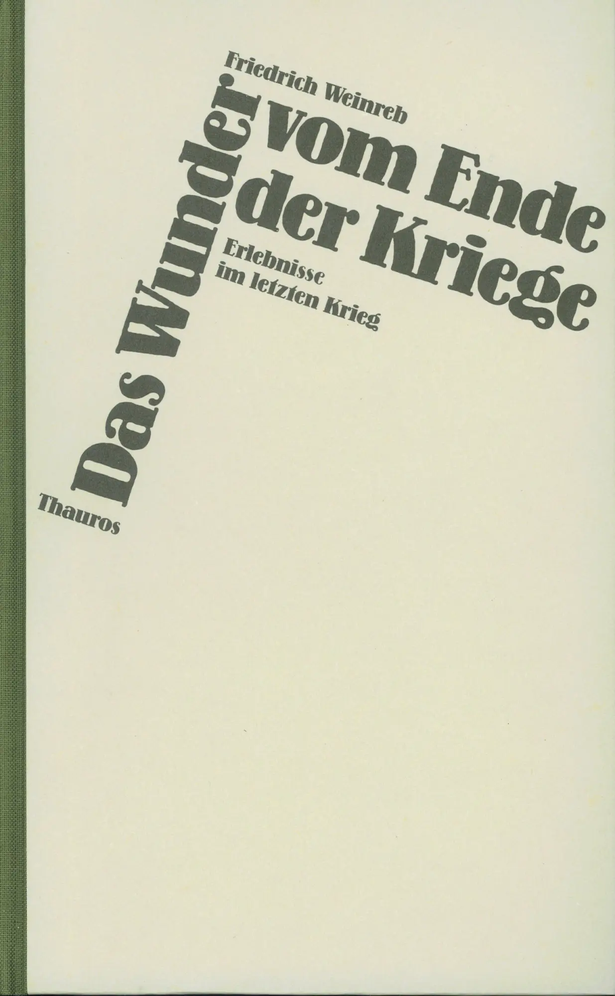 Cover: 9783905783476 | Weinreb, F: Wunder vom Ende der Kriege | Erlebnisse im letzten Krieg