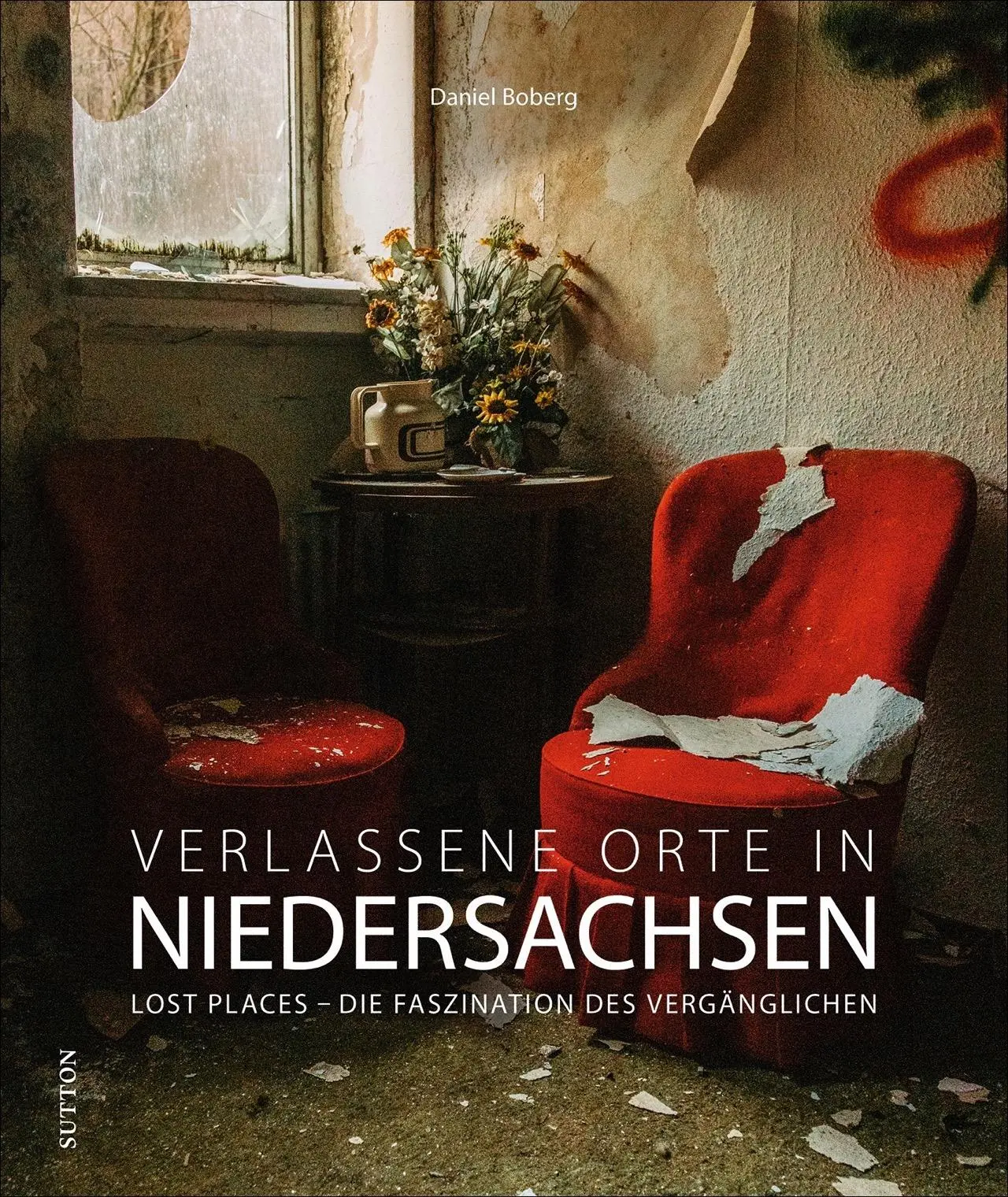 Cover: 9783963033476 | Verlassene Orte in Niedersachsen | Daniel Boberg | Buch | 168 S.