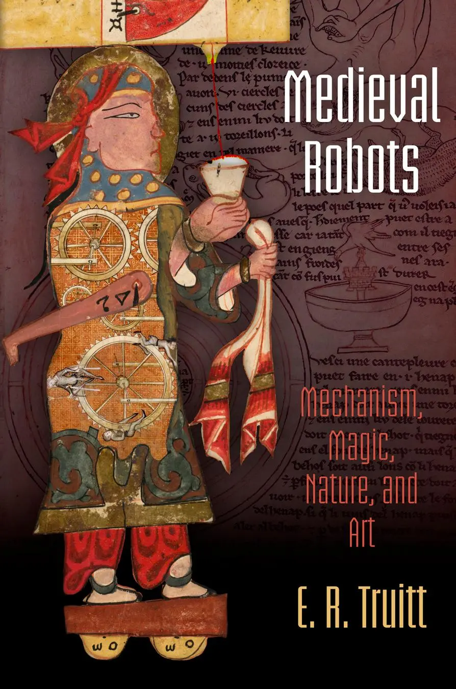 Cover: 9780812223576 | Medieval Robots | Mechanism, Magic, Nature, and Art | Truitt | Buch