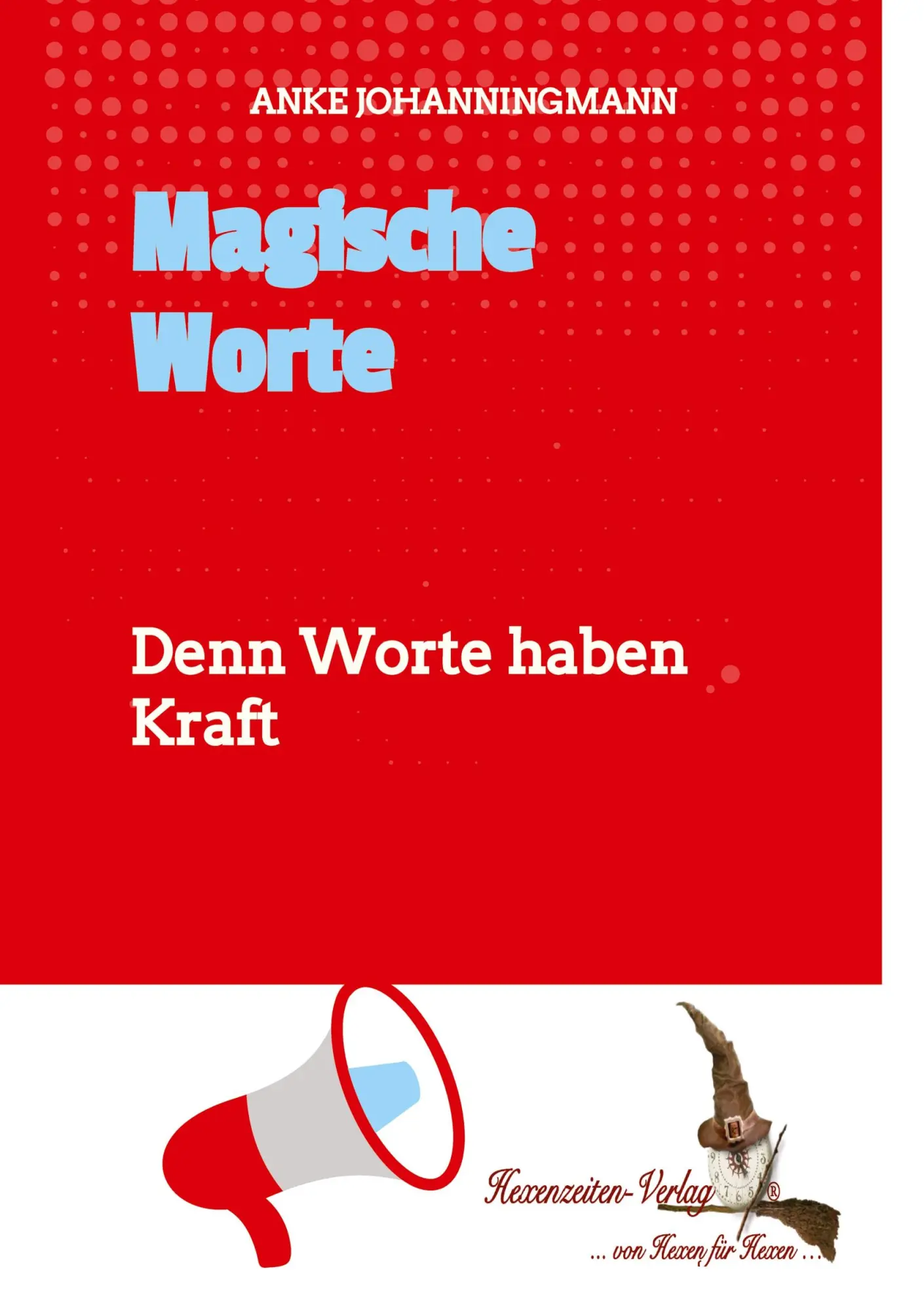 Cover: 9783384183576 | Magische Worte | Denn Worte haben Kraft | Anke Johanningmann | Buch