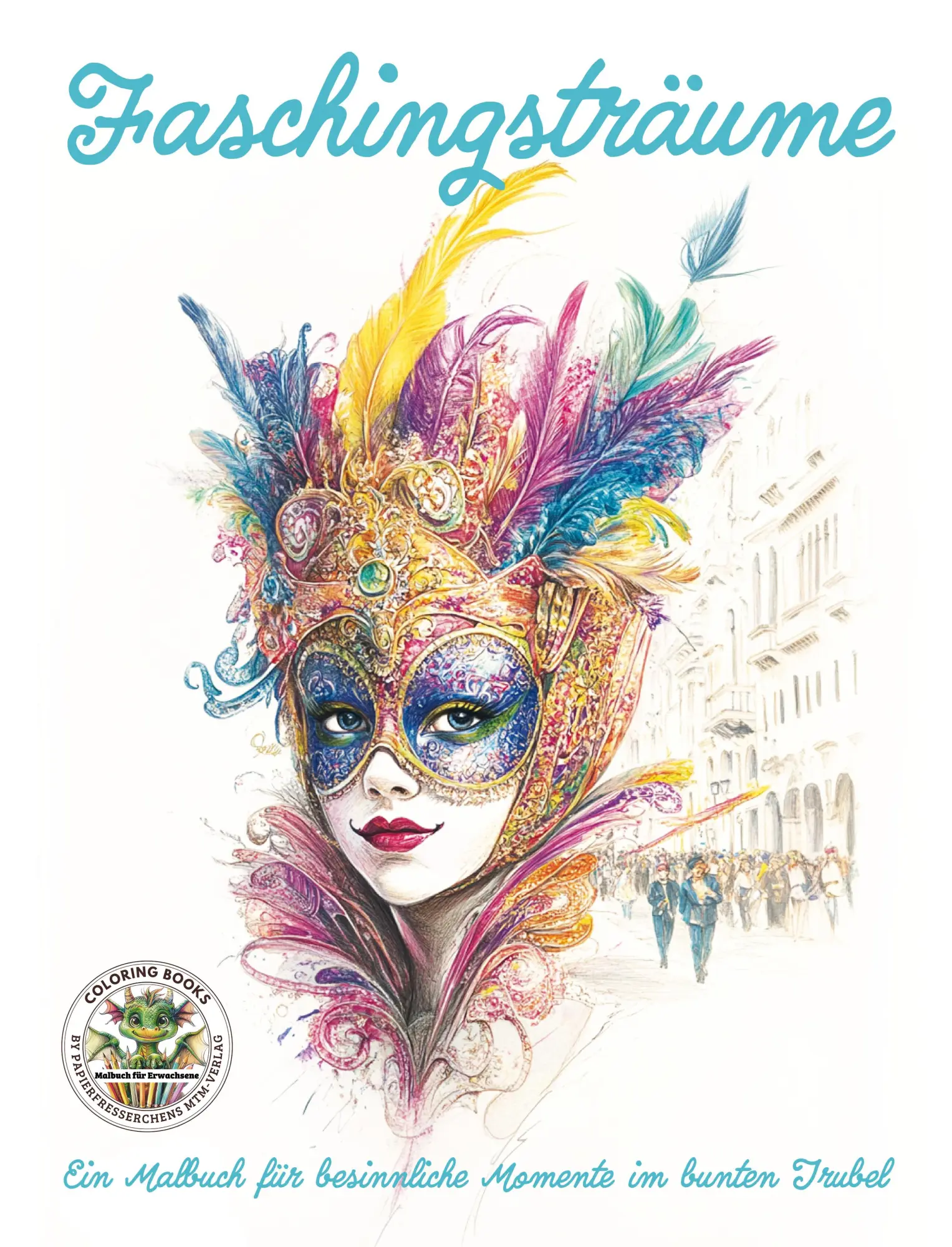 Cover: 9783990513576 | Faschingsträume - Ein Malbuch für besinnliche Momente im bunten Trubel