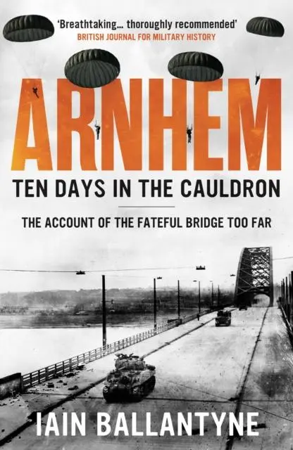 Cover: 9781804363676 | Arnhem: Ten Days in the Cauldron | Iain Ballantyne | Taschenbuch