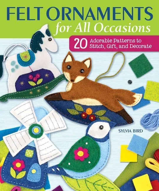 Cover: 9781947163676 | Felt Ornaments for All Occasions | Sylvia Bird | Taschenbuch | 2021