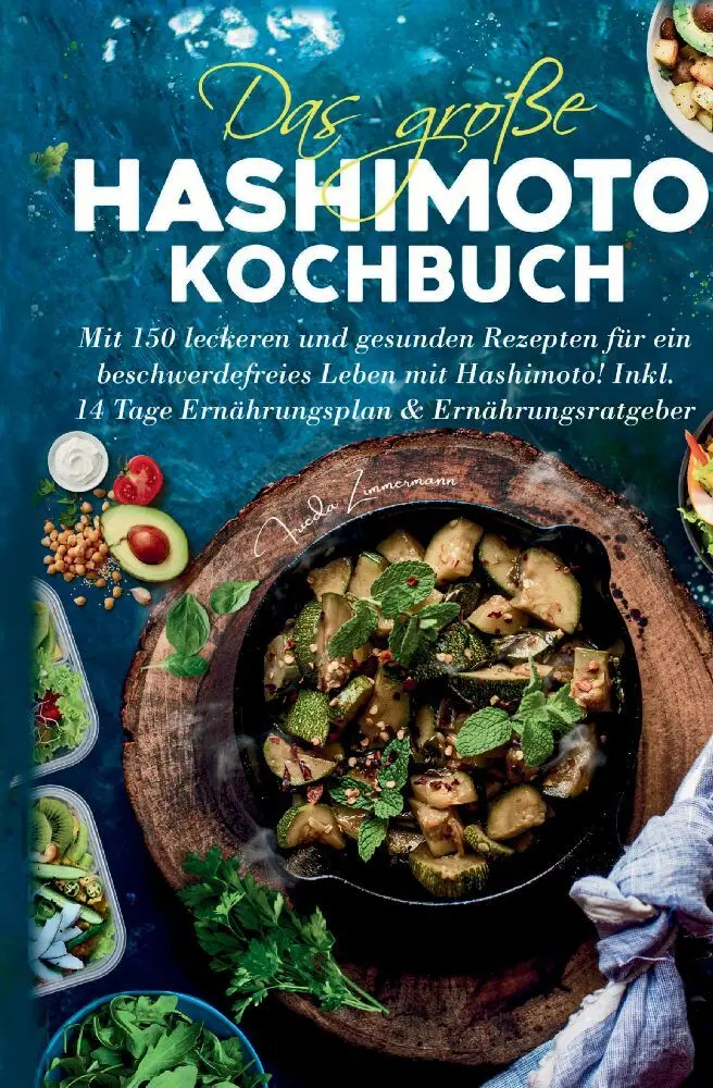 Cover: 9783347783676 | Das große Hashimoto Kochbuch - Mit 150 leckeren und gesunden...