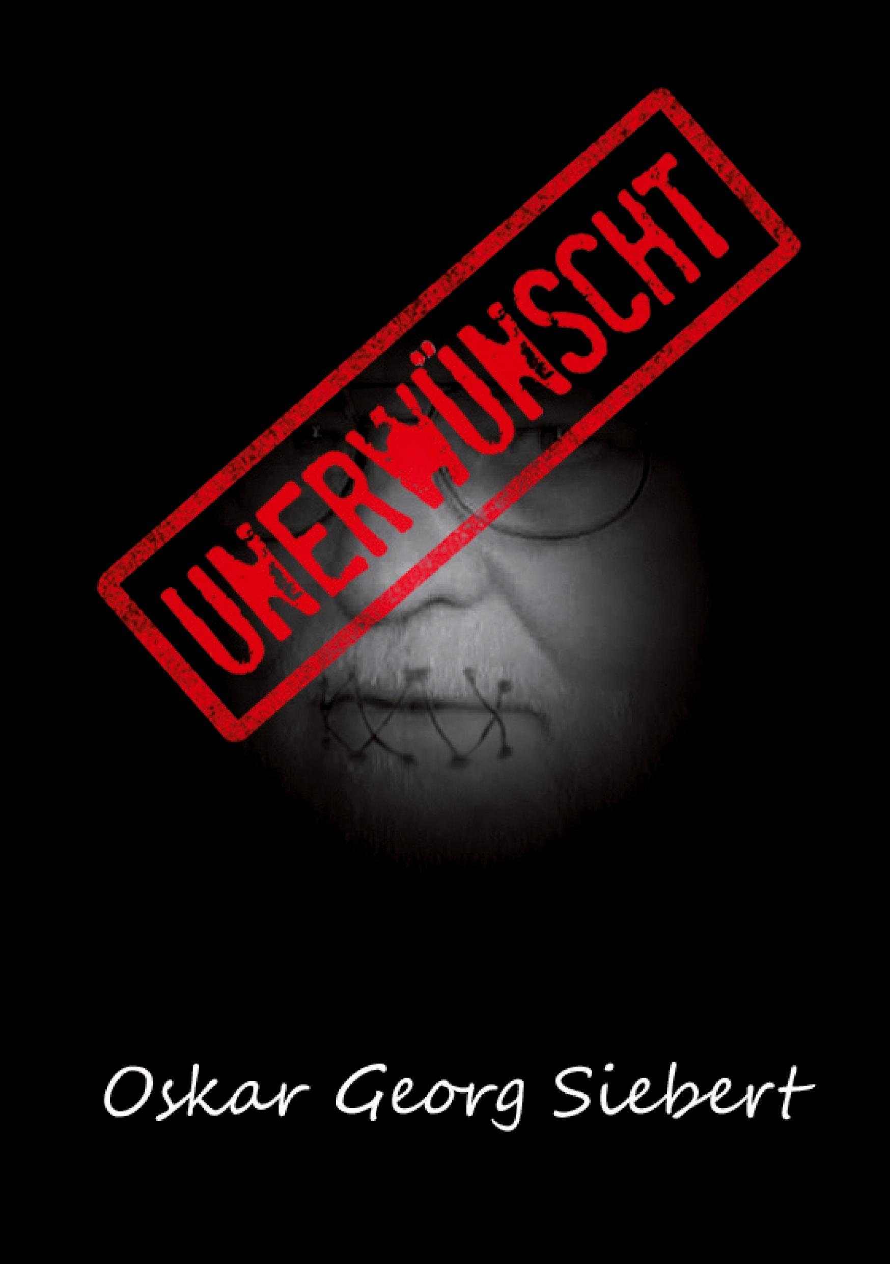 Cover: 9783985273676 | Unerwünscht | Oskar Georg Siebert | Taschenbuch | Paperback | 550 S.