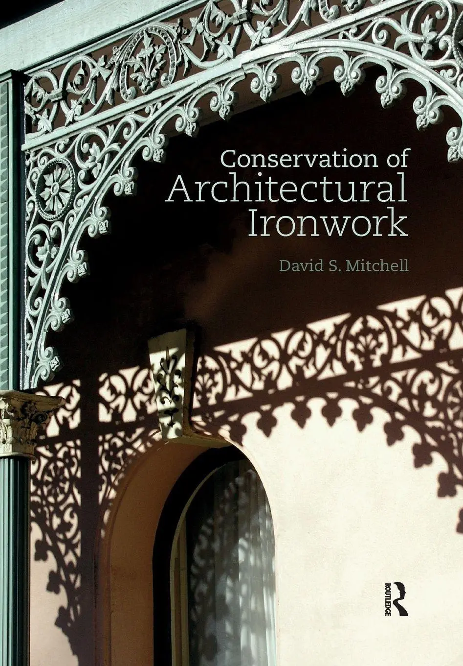 Cover: 9780367873776 | Conservation of Architectural Ironwork | David S. Mitchell | Buch