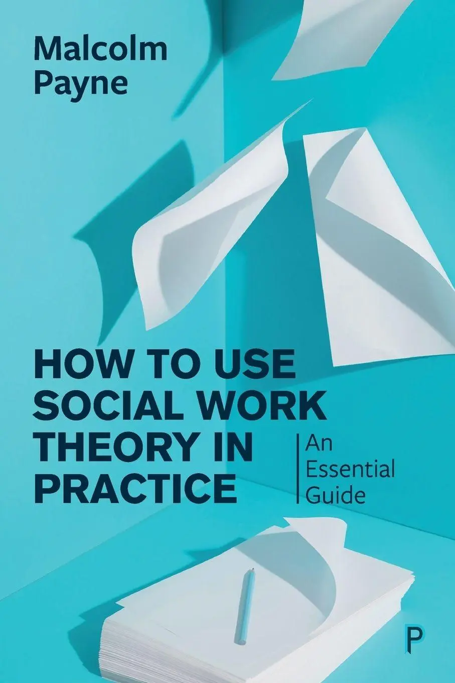 Cover: 9781447343776 | How to Use Social Work Theory in Practice | An Essential Guide | Payne