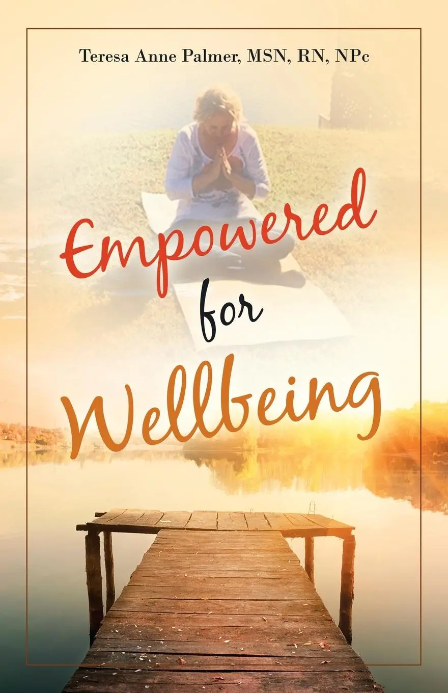 Cover: 9781982253776 | Empowered for Wellbeing | Teresa Anne Palmer MSN RN NPc | Taschenbuch