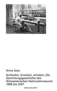 Cover: 9783039193776 | Anhäufen, forschen, erhalten | Anna Joss | Buch | 312 S. | Deutsch