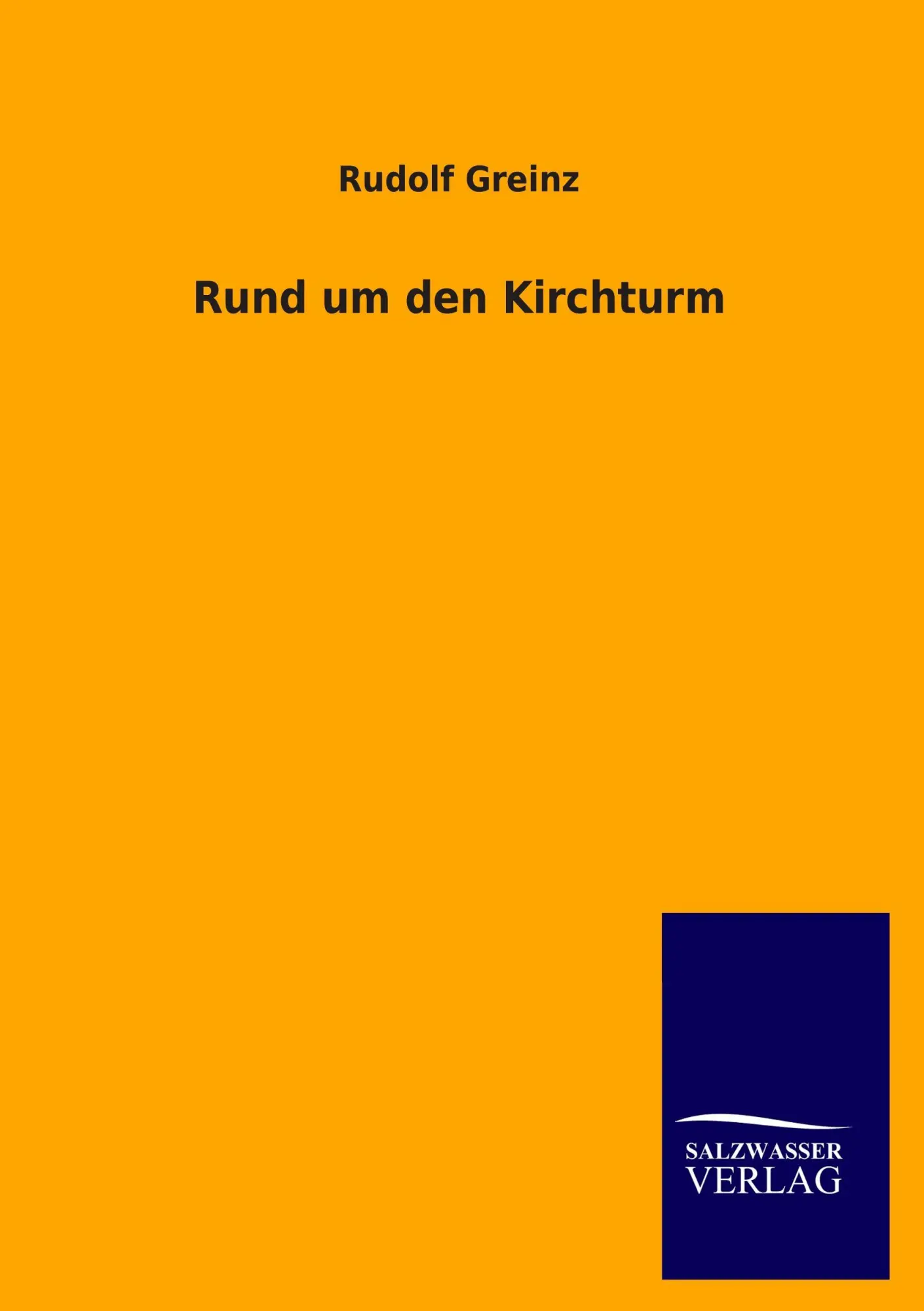 Cover: 9783846043776 | Rund um den Kirchturm | Rudolf Greinz | Taschenbuch | 340 S. | Deutsch