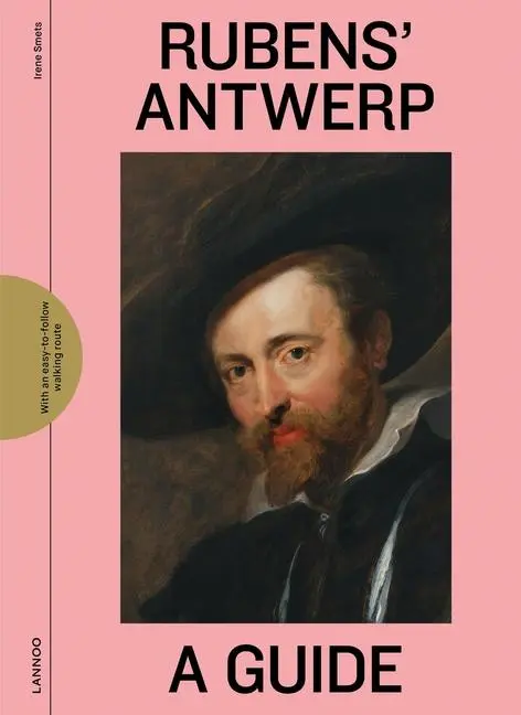 Cover: 9789401453776 | Rubens' Antwerp | A Guide | Irene Smets | Taschenbuch | Englisch