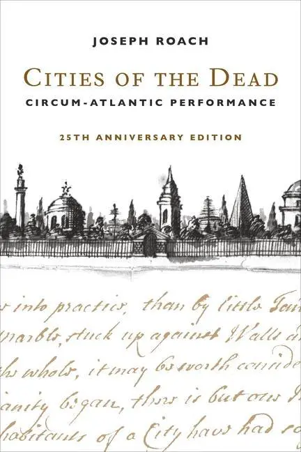 Cover: 9780231203876 | Cities of the Dead | Circum-Atlantic Performance | Joseph Roach | Buch