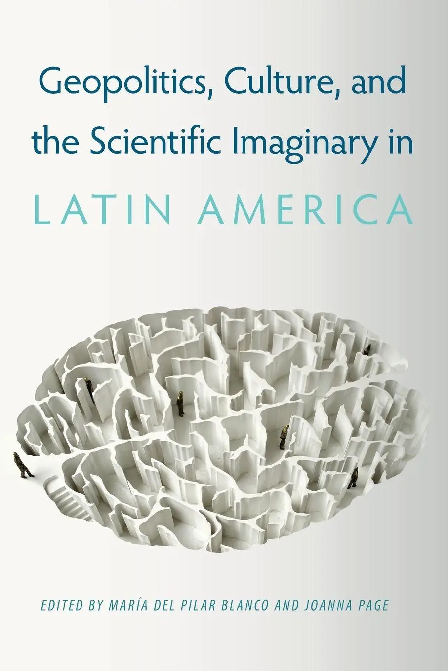 Cover: 9781683403876 | Geopolitics, Culture, and the Scientific Imaginary in Latin America