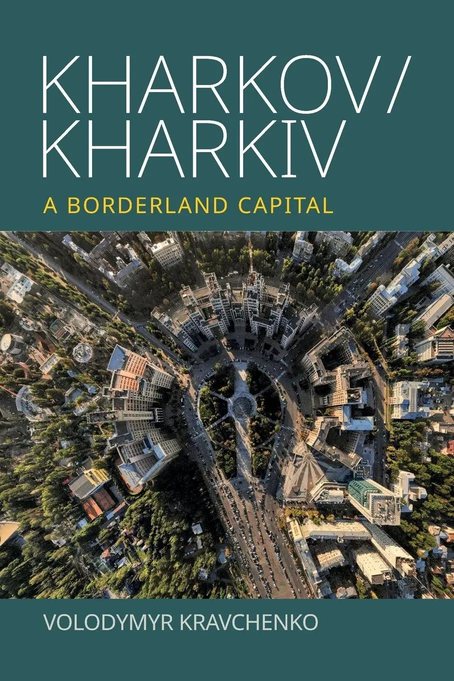 Cover: 9781836953876 | Kharkov/Kharkiv | A Borderland Capital | Volodymyr Kravchenko | Buch
