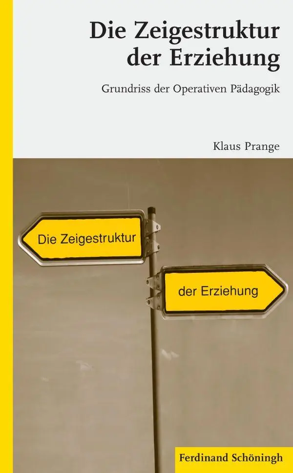 Cover: 9783506773876 | Die Zeigestruktur der Erziehung | Grundriss der Operativen Pädagogik