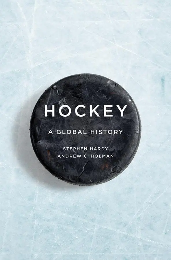 Cover: 9780252083976 | Hockey | A Global History | Stephen Hardy (u. a.) | Taschenbuch | 2018