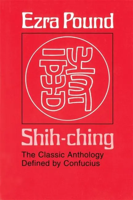 Cover: 9780674133976 | Shih-Ching | The Classic Anthology Defined by Confucius | Ezra Pound