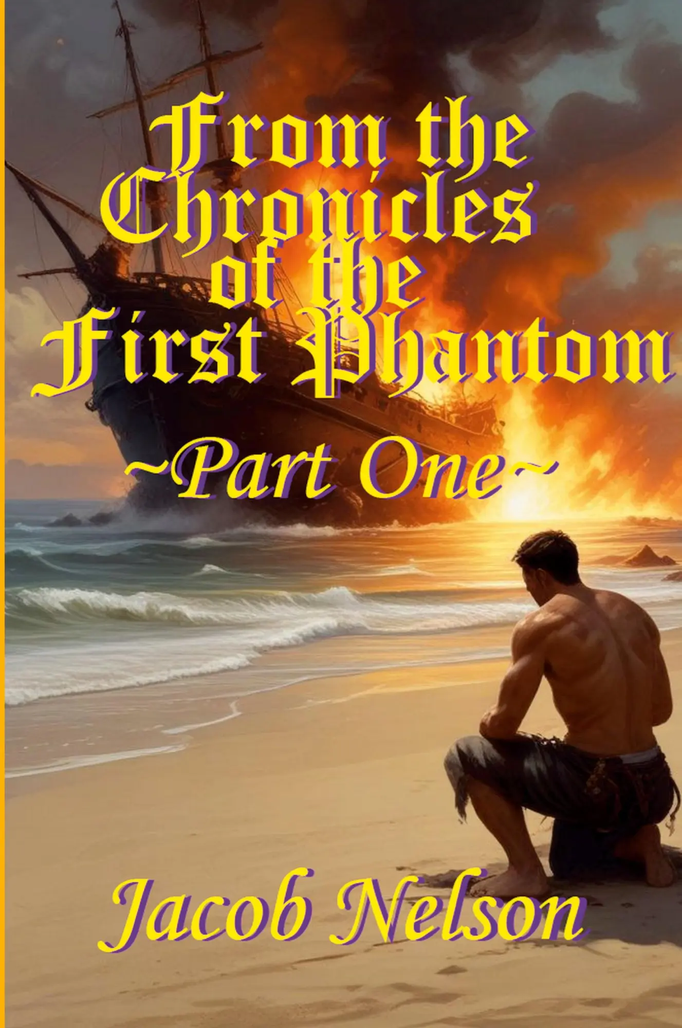 Cover: 9781300873976 | From the Chronicles of the First Phantom - Part One | Jacob Nelson