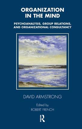 Organization in the Mind | Psychoanalysis, Group Relations and Organizational Consultancy | David Armstrong | Taschenbuch | Englisch | 2005 | Taylor & Francis Ltd | EAN 9781855753976 - Armstrong, David