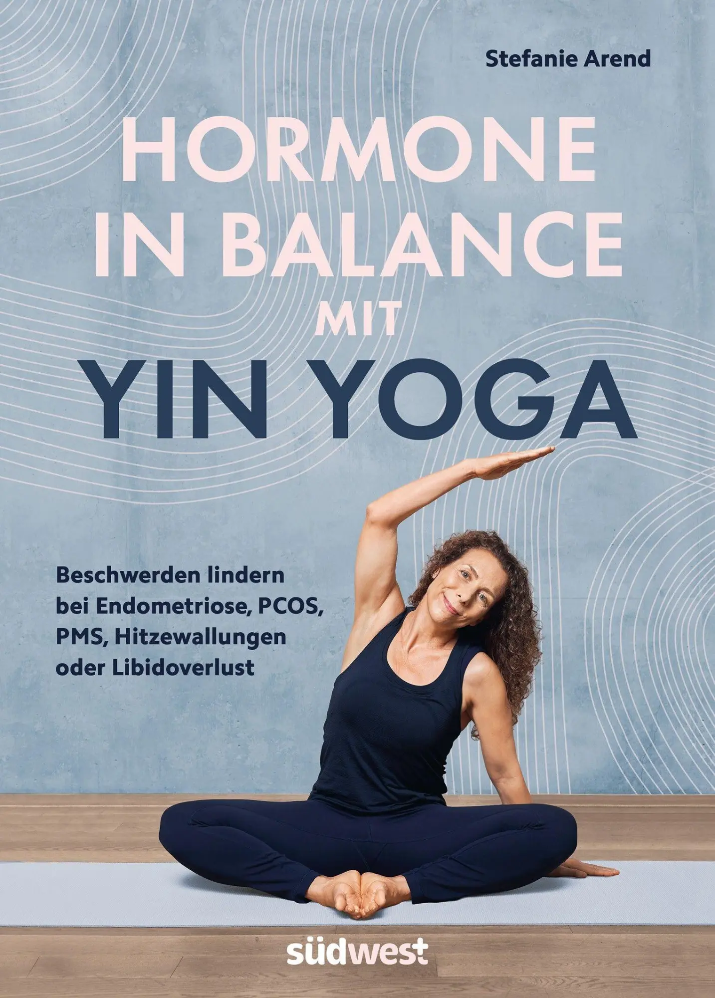 Cover: 9783517103976 | Hormone in Balance mit Yin Yoga | Stefanie Arend | Taschenbuch | 2026