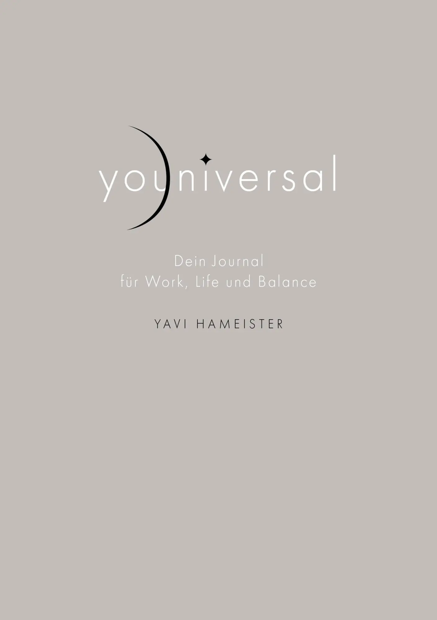 Cover: 9783747403976 | youniversal | Dein Journal für Work, Life und Balance | Yavi Hameister
