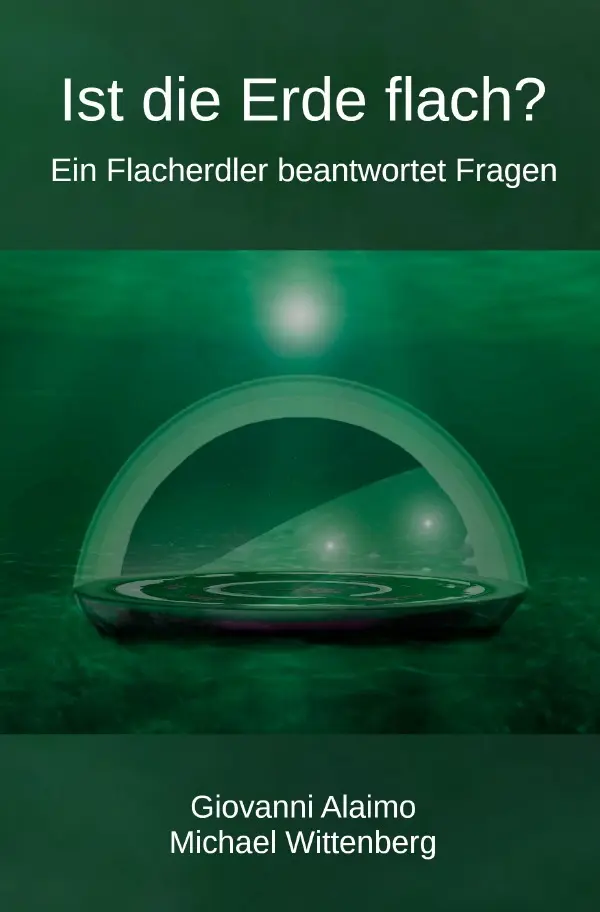 Cover: 9783754953976 | Ist die Erde flach? | Ein Flacherdler beantwortet Fragen | Taschenbuch