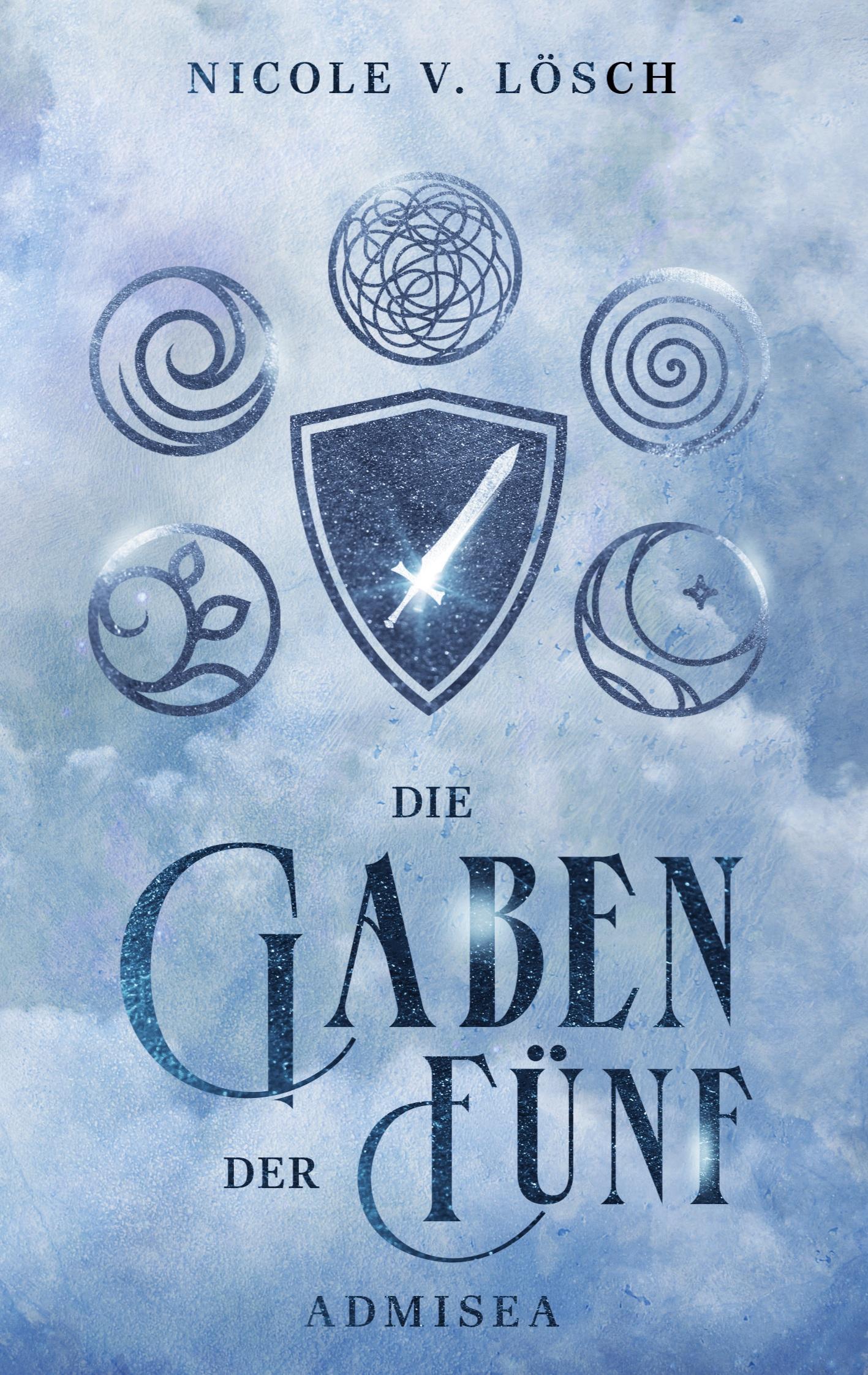 Cover: 9783769353976 | Die Gaben der Fünf | Admisea (Band 1 der New Adult-Fantasy-Reihe)
