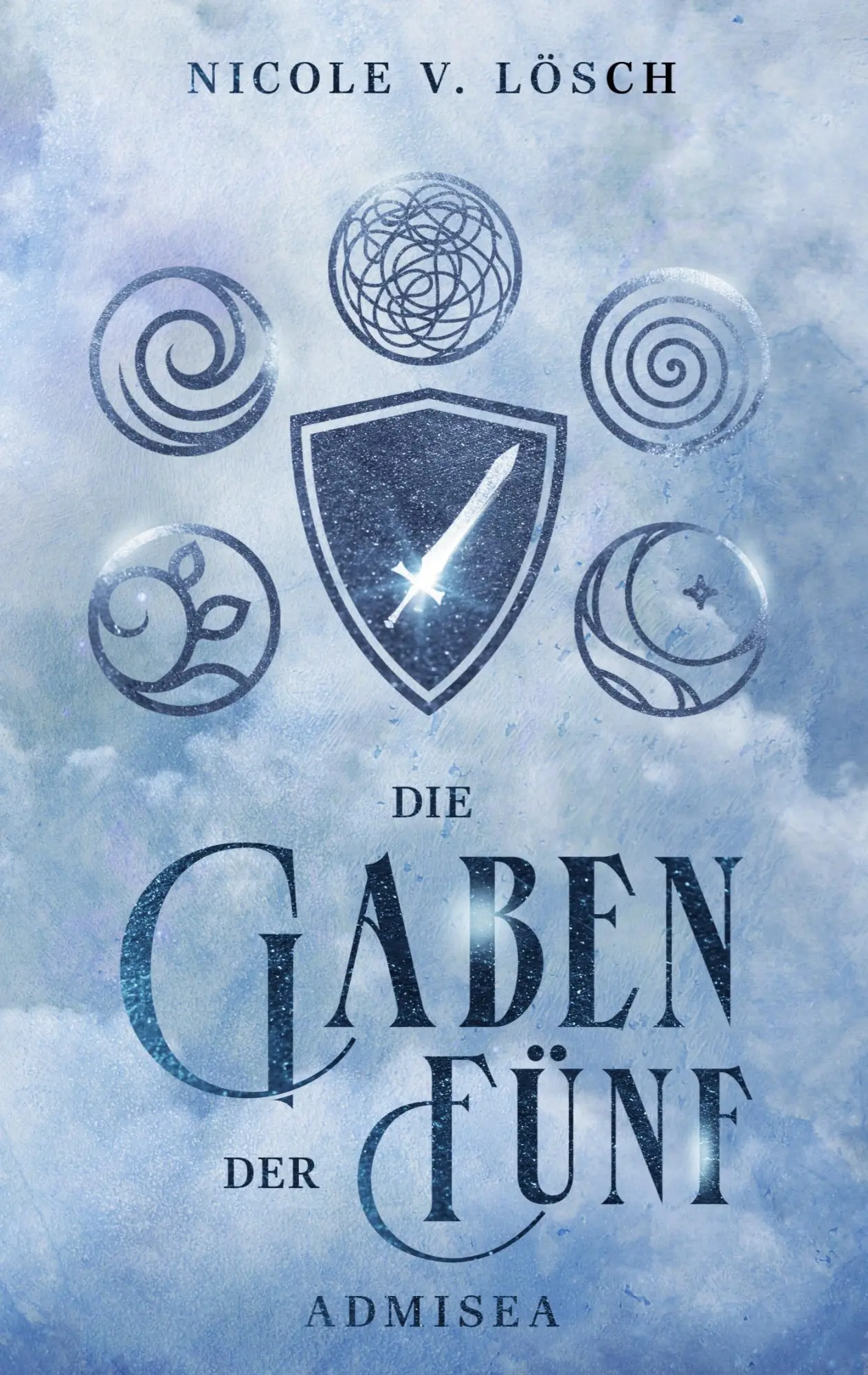Cover: 9783769353976 | Die Gaben der Fünf | Admisea (Band 1 der New Adult-Fantasy-Reihe)