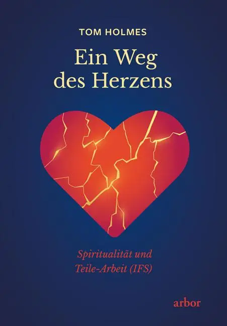 Cover: 9783867813976 | Ein Weg des Herzens | Spiritualität und Teile-Arbeit (IFS) | Holmes