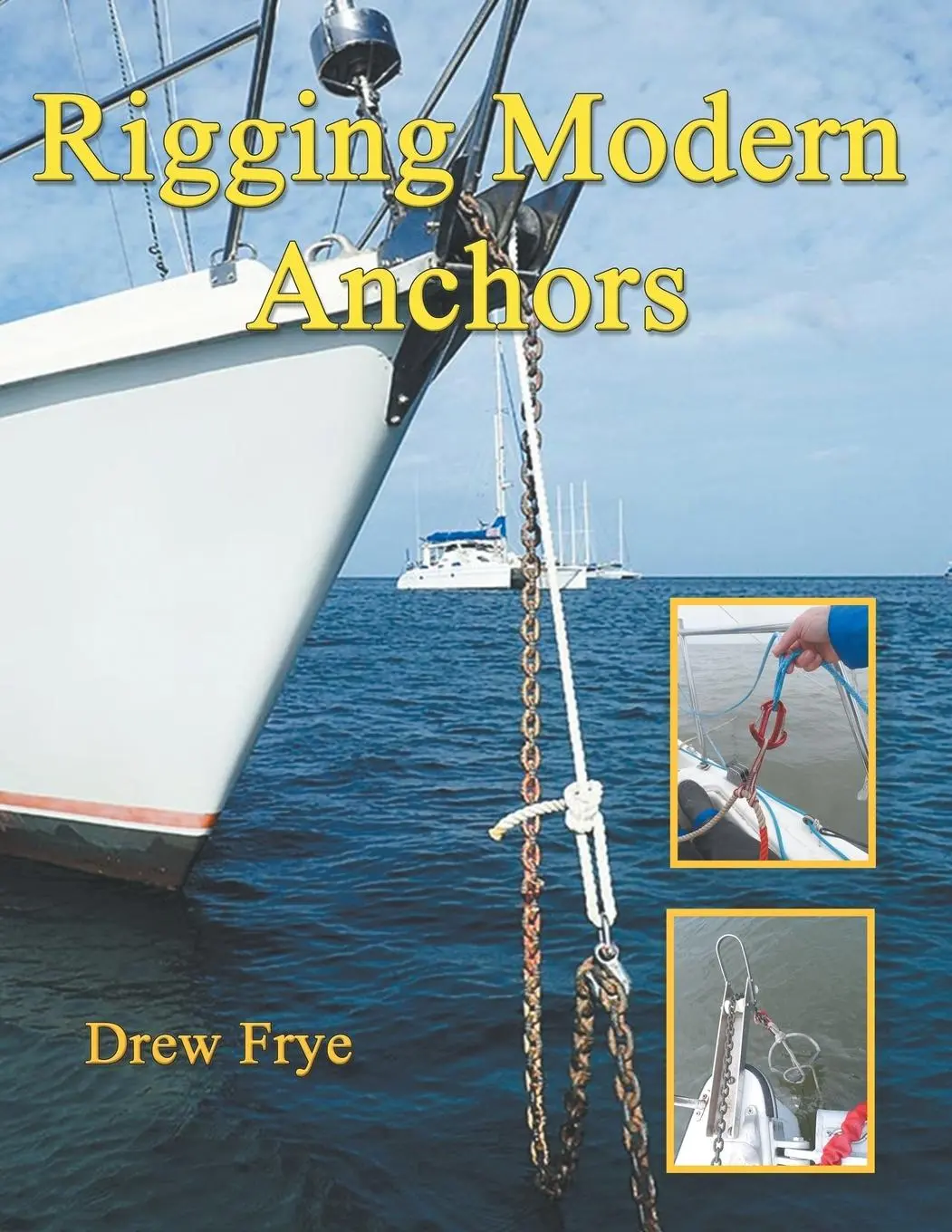 Cover: 9781948494076 | Rigging Modern Anchors | Drew Frye | Taschenbuch | Englisch | 2018