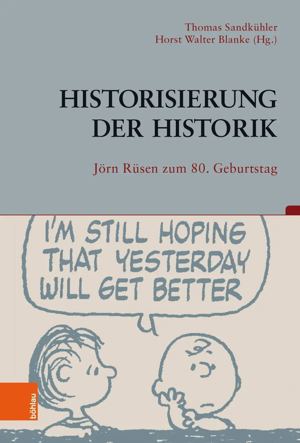 Cover: 9783412504076 | Historisierung der Historik | Thomas Sandkühler | Buch | 272 S. | 2018