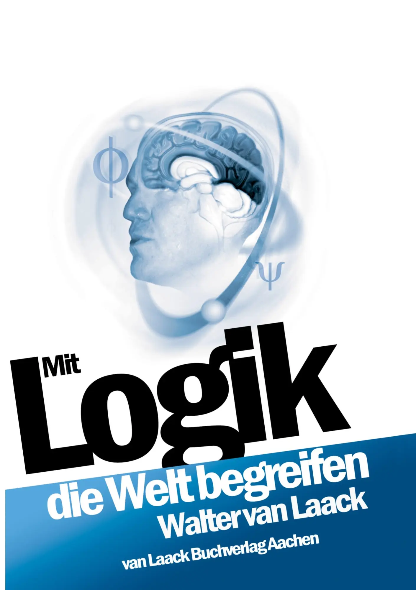 Cover: 9783936624076 | Mit Logik die Welt begreifen | Walter van Laack | Buch | 380 S. | 2005