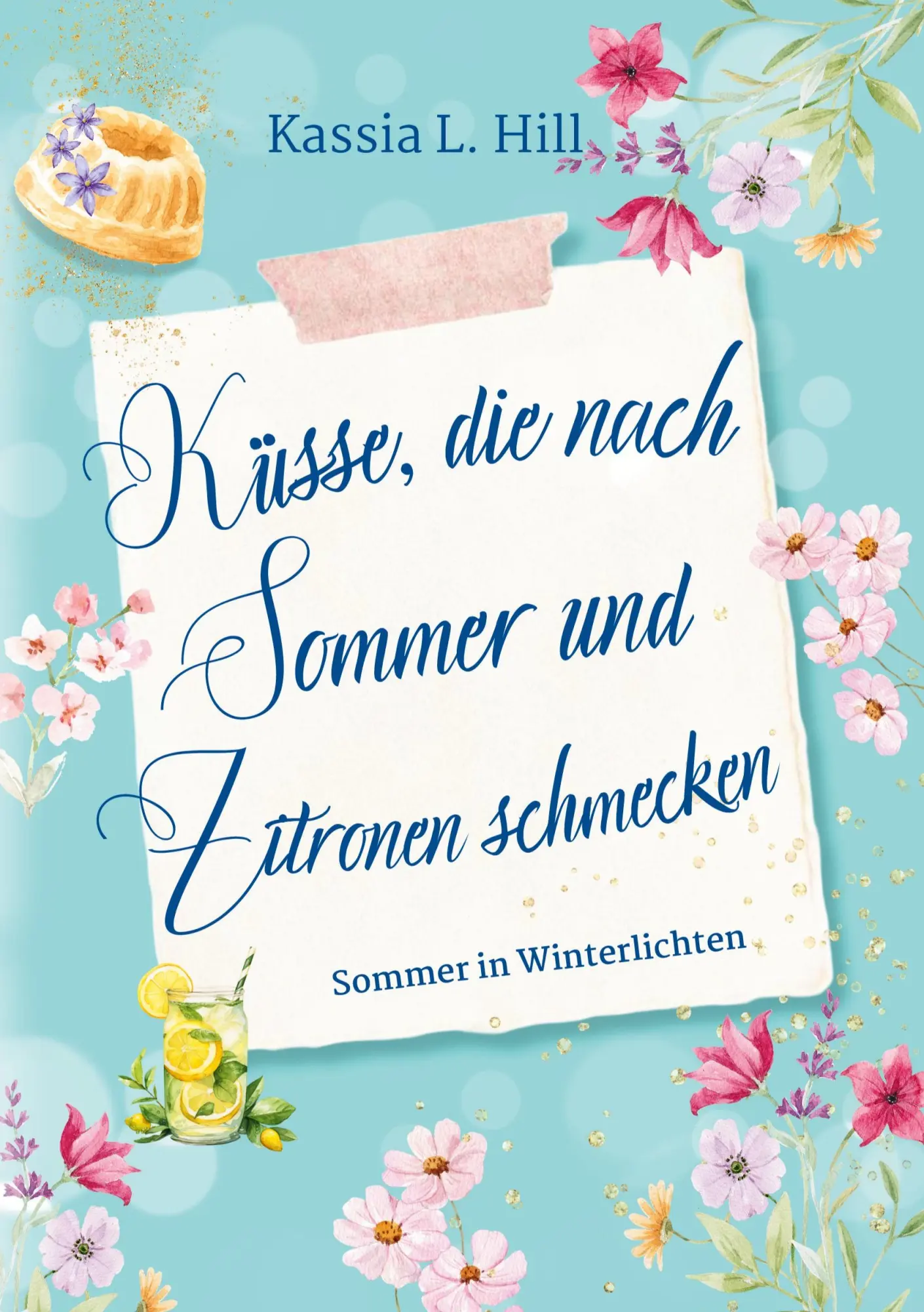 Cover: 9783384714176 | Küsse, die nach Sommer und Zitronen schmecken | Kassia L. Hill | Buch