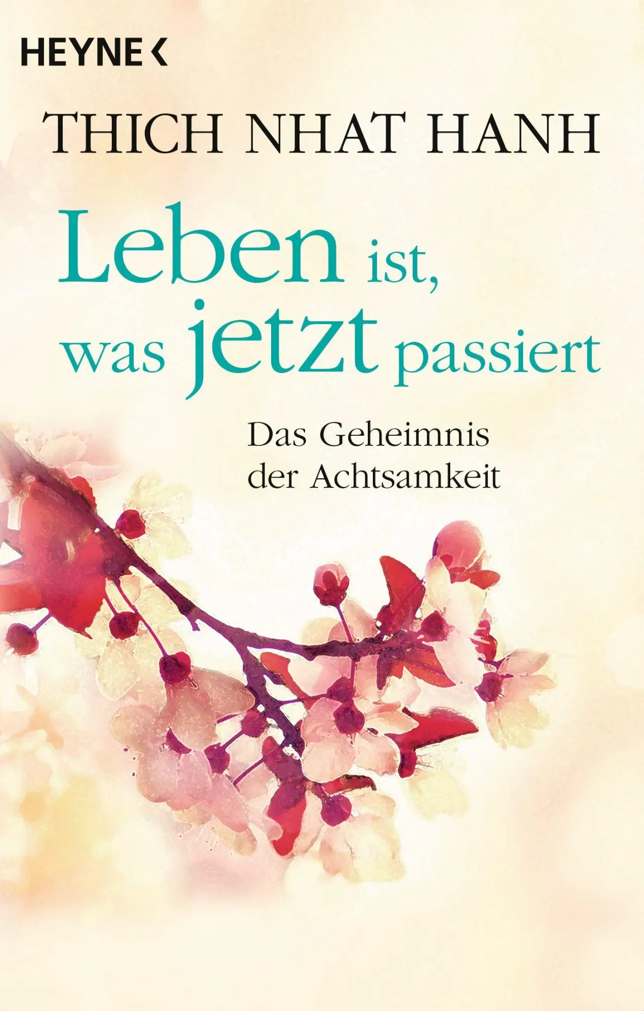 Cover: 9783453704176 | Leben ist, was jetzt passiert | Das Geheimnis der Achtsamkeit | Hanh
