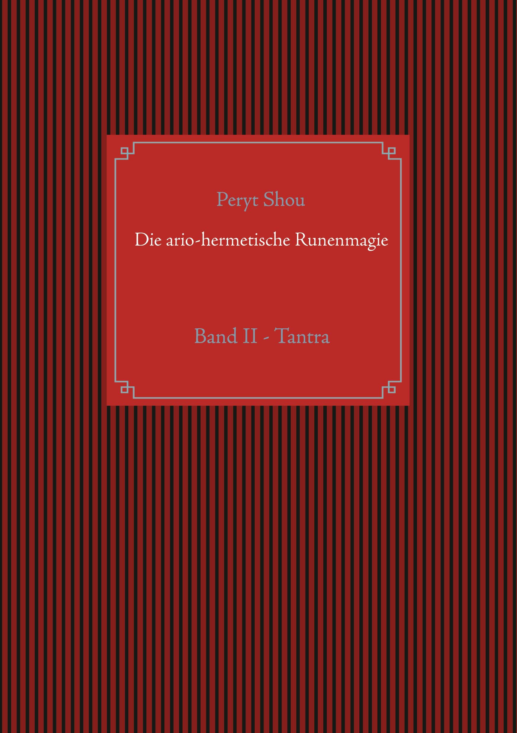 Cover: 9783753464176 | Die ario-hermetische Runenmagie | Band II - Tantra | Peryt Shou | Buch