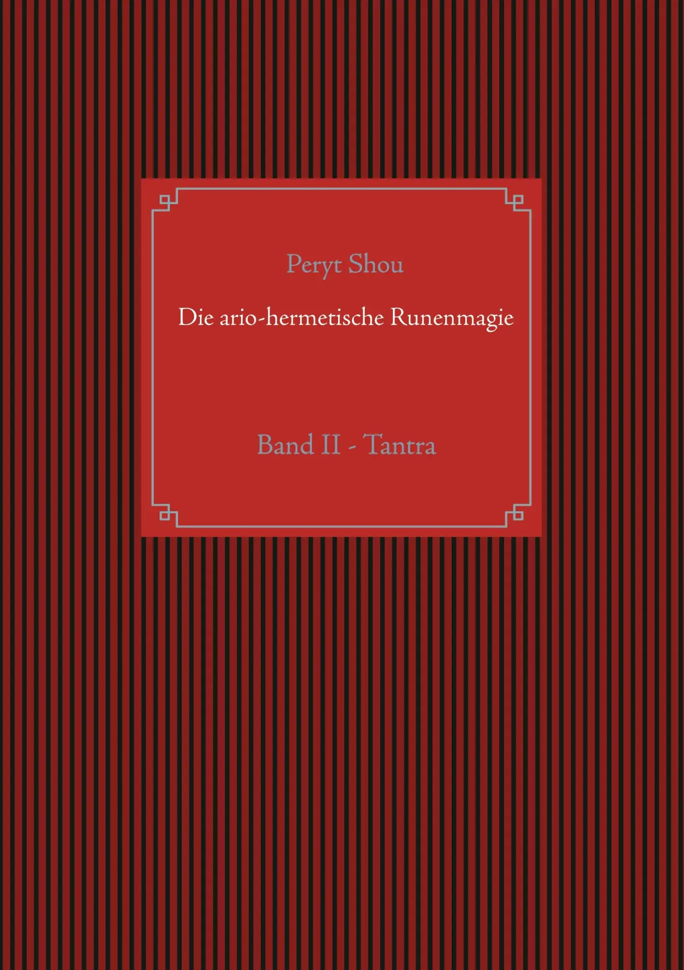Cover: 9783753464176 | Die ario-hermetische Runenmagie | Band II - Tantra | Peryt Shou | Buch