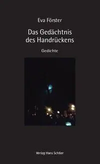 Cover: 9783899304176 | Das Gedächtnis des Handrückens | Gedichte | Eva Förster | Buch | 80 S.