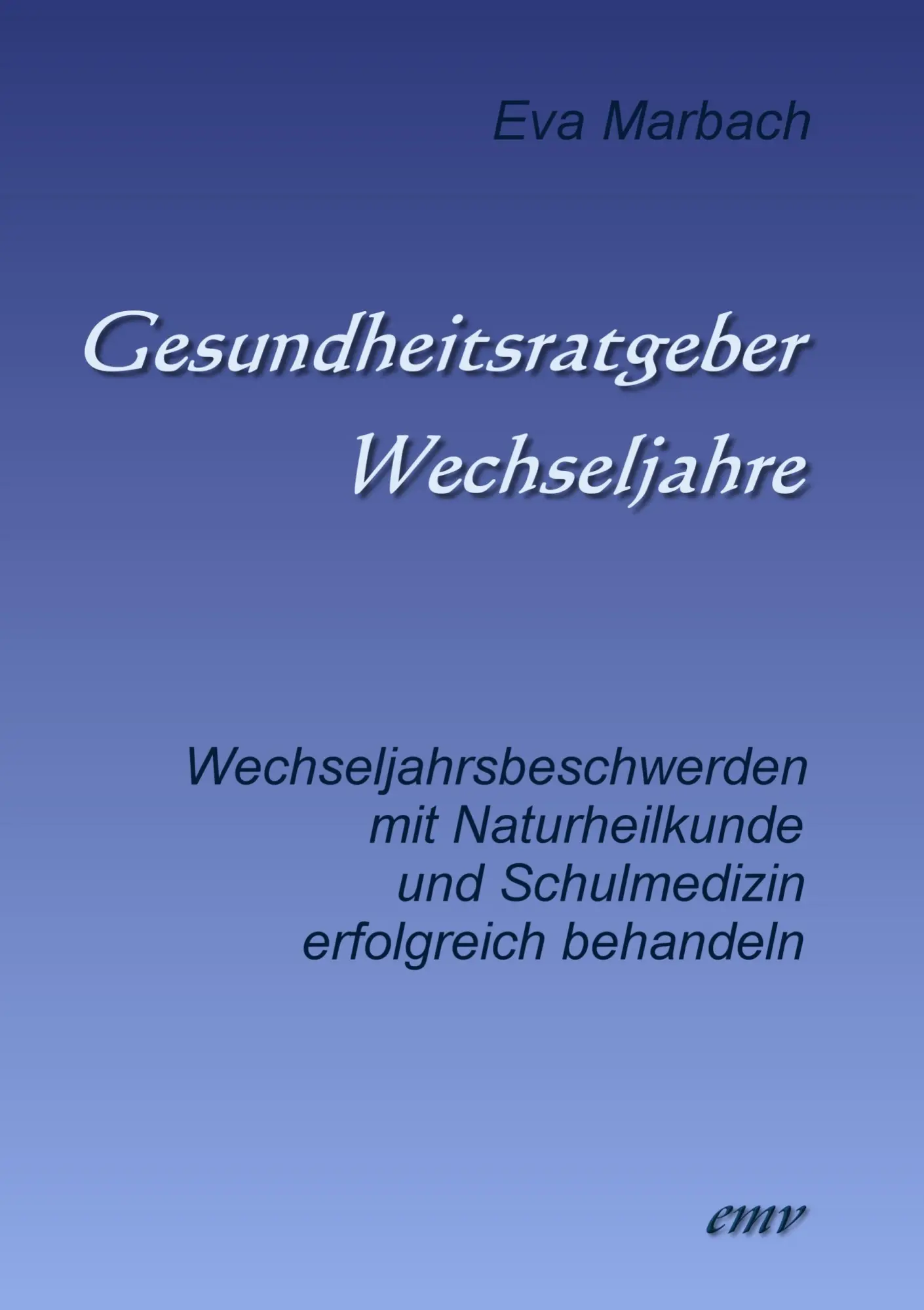 Cover: 9783938764176 | Gesundheitsratgeber Wechseljahre | Eva Marbach | Taschenbuch | 96 S.