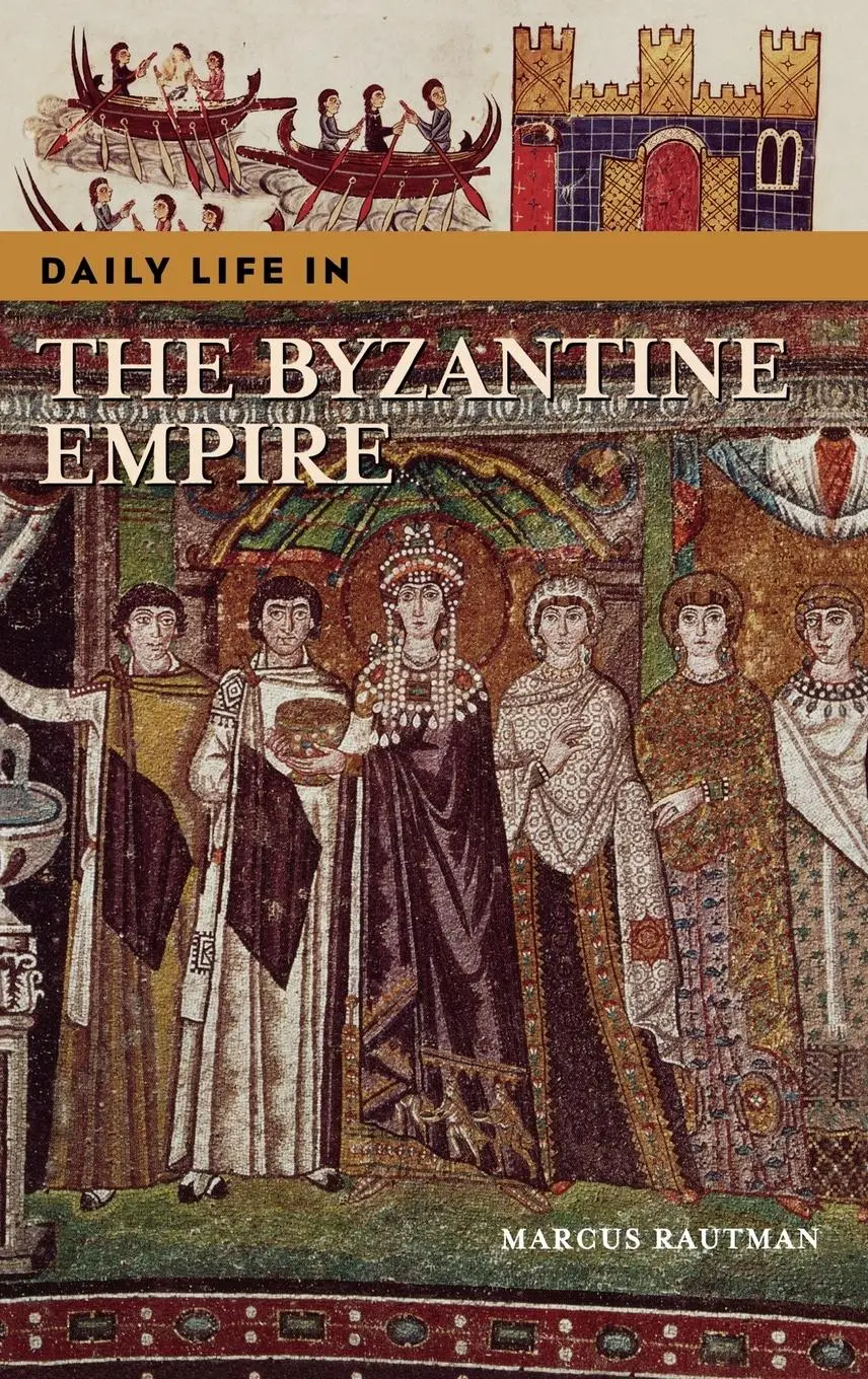 Cover: 9780313324376 | Daily Life in the Byzantine Empire | Marcus Rautman | Buch | Gebunden