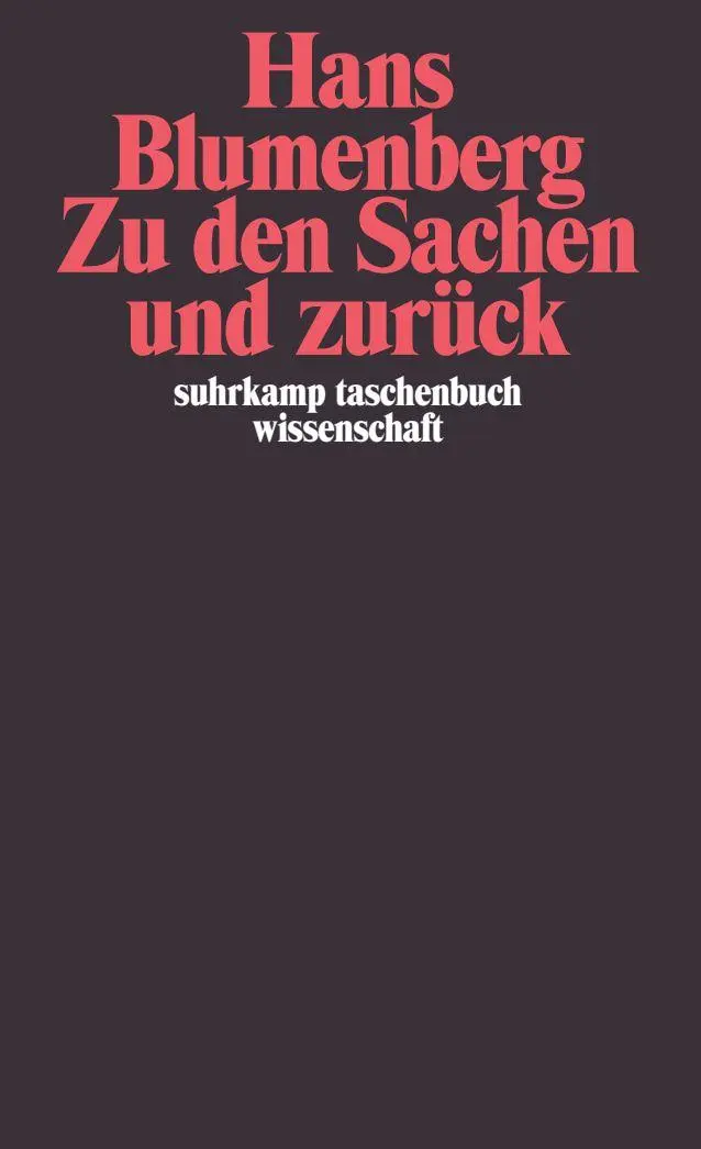 Cover: 9783518294376 | Zu den Sachen und zurück | Hans Blumenberg | Taschenbuch | 354 S.
