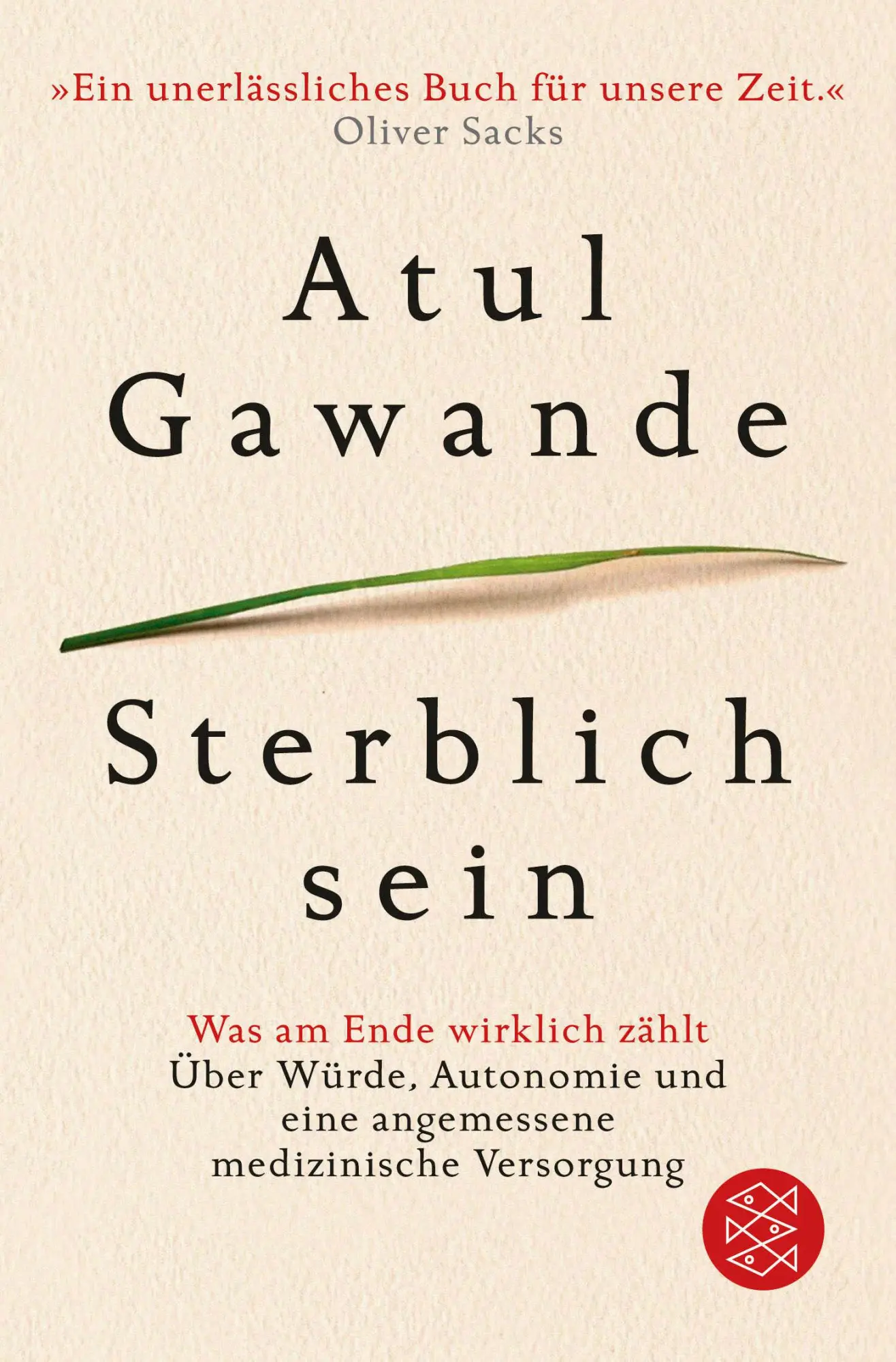 Cover: 9783596034376 | Sterblich sein | Atul Gawande | Taschenbuch | 336 S. | Deutsch | 2017