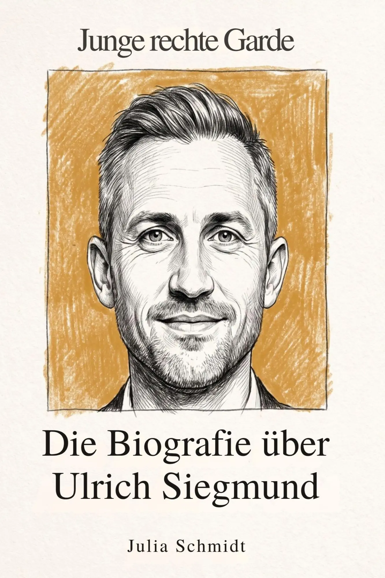 Cover: 9783696404376 | Die Biografie über Ulrich Siegmund | Junge rechte Garde | Schmidt